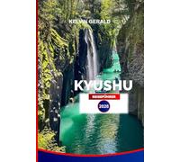 KYUSHU REISEFÜHRER 2026: Erkunden Sie heiße Quellen, Vulkane und historische Schlösser mit Insidertipps, kulinarischen Routen und den besten Routen