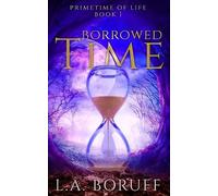 L a Boruff Borrowed Time (Tascabile) Primetime of Life