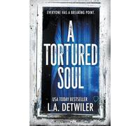 L a Detwiler A Tortured Soul (Tascabile)