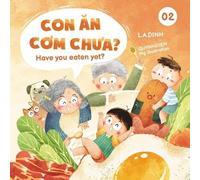 L a Dinh Con Ăn Cơm Chưa? Have You Eaten Yet? (Tascabile)