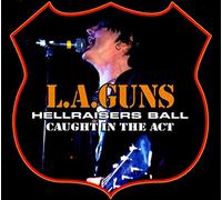 L.A. Guns - Hellraisers Ball-Caught In The Act