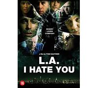 L.A., I Hate You ( LA I Hate You ) ( Los Angeles - I Hate You ) [ Origine Néerlandais, Sans Langue Francaise ]