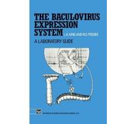 L.A. King R.D. Possee The Baculovirus Expression System (Copertina rigida)