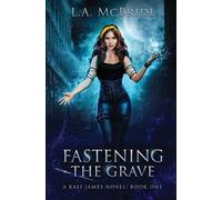 L.A. Mcbride Fastening the Grave (Tascabile) Kali James