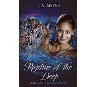 L. A. Meyer Rapture of the Deep: Being an Account of the Further Adv (Tascabile)