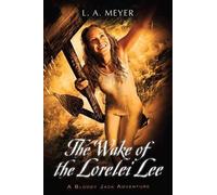 L.A. Meyer Wake of the Lorelei Lee: A Bloody Jack Adventure Book 8 (Tascabile)