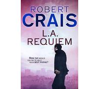 Robert Crais L. A. Requiem (Tascabile) Cole & Pike