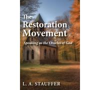 L A Stauffer L. A. Stauffer The Restoration Movement (Tascabile)