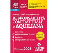 L(a)w content book. I manuali superiori tematici. La Responsabilità contrattuale e Aquiliana per il Concorso di Magistratura e per i concorsi superiori di Procuratore dello stato, Prefetto e Commi...