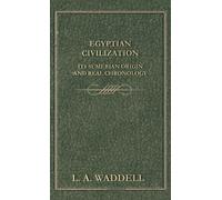 L a Waddell Egyptian Civilization Its Sumerian Origin and Rea (Copertina rigida)