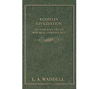 L a Waddell Egyptian Civilization Its Sumerian Origin and Rea (Copertina rigida)