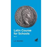 L.A. Wilding Latin Course for Schools Part 3 (Tascabile)