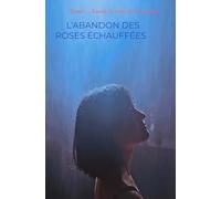 L’Abandon des roses échauffées: Tome 1 - Louis, le valet de ses dames