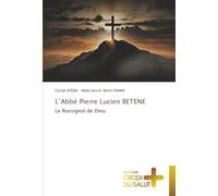 L'Abbé Pierre Lucien BETENE: Le Rossignol de Dieu