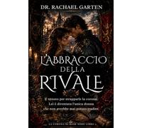 L’ABBRACCIO DELLA RIVALE: È venuto per strapparle la corona. Lei è diventata l’unica donna che non avrebbe mai potuto tradire.