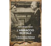 L’abbraccio mortale: Il patto russo-tedesco e l’antifascismo italiano