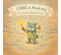 L’ABC de MooLaxy: Une aventure alphabet lactée