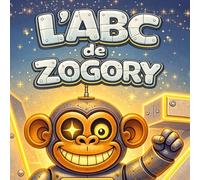 L’ABC de ZOGORY: Un livre complet de l’alphabet A-Z pour débutants (Édition française)