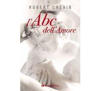 L' ABC dell'amore. Sei parole per costruire e custodire la famiglia. Nuova ediz.