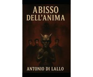 L’ABISSO DELL’ANIMA: I Libro dell'Esalogia del Penrose: 1