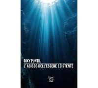 L’abisso dell’essere esistente: (Collana Versi - PubMe)