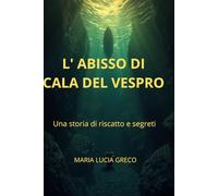 L' ABISSO DI CALA DEL VESPRO: Una storia di riscatto e segreti