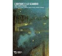 L' abitare e lo scambio. Limiti, confini, passaggi