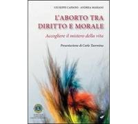 L' aborto tra diritto e morale. Accogliere il mistero della vita