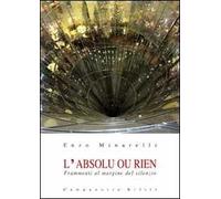 L' absolu ou rien. Frammenti al margine del silenzio