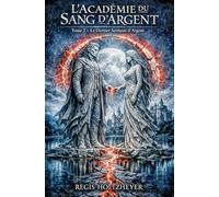 L’Académie du Sang d’Argent: TOME 7 -Le Dernier Serment d’Argent