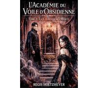 L’Académie du Voile d’Obsidienne: Tome 2 - La Couronne des Morts