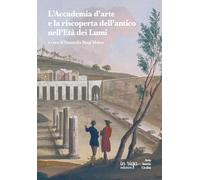 L’Accademia d’arte e la riscoperta dell’antico nell’Età dei Lumi