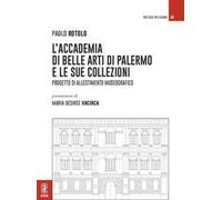 L' Accademia di Belle Arti di Palermo e le sue collezioni. Progetto di allestimento museografico