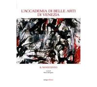 L' Accademia di Belle Arti di Venezia. Il Novecento