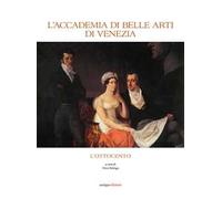 L' Accademia di Belle Arti di Venezia. L'Ottocento