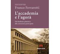 L' accademia e l'agorà. Dal dualismo platonico alla conoscenza partecipata