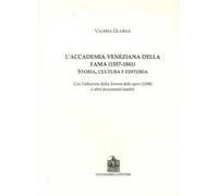 L' Accademia veneziana della Fama (1557-1561). Storia, cultura e editoria