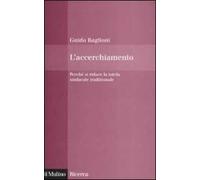 L' accerchiamento. Perché si riduce la tutela sindacale tradizionale