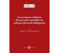L’accertamento tributario alla prova del contraddittorio endoprocedimentale obbligatorio. Nuova ediz.