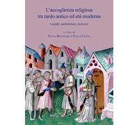 L' accoglienza religiosa tra tardo antico ed età moderna. Luoghi, architetture, percorsi