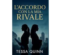 L’ACCORDO CON LA MIA RIVALE: L’amore non faceva parte dell’accordo