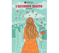 L' Accordo Giusto: Un intrecciarsi di storie, di vite ed emozioni tra presente e passato