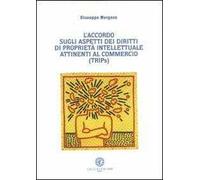 L' accordo sull'aspetto dei diritti di proprietà intellettuale attinenti al commercio (TRIPs)