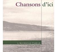 L Accroche-Choeur/Ensemble Voc - Chansons d Ici