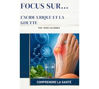 L’Acide Urique et la Goutte