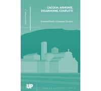 L' acqua: armonie, disarmonie, conflitti