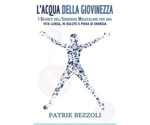 L’Acqua della Giovinezza: I Segreti dell’Idrogeno Molecolare per una vita lunga, in salute e piena di energia