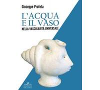 L' acqua e il vaso nella vascolarità universale