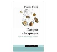 L' acqua e la spugna. I guasti della troppa moneta