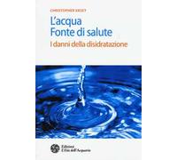 L' acqua fonte di salute. I danni della disidratazione